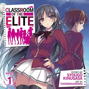 Classroom of the Elite, Vol. 1 by Syougo Kinugasa