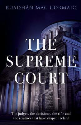 The Supreme Court by Ruadhan Mac Cormaic