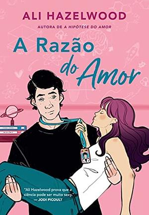 A Razão do Amor by Ali Hazelwood