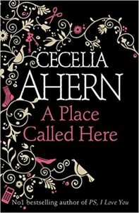 A Place Called Here by Cecelia Ahern