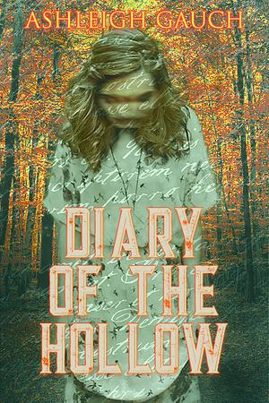 Diary of the Hollow by Ashleigh Gauch