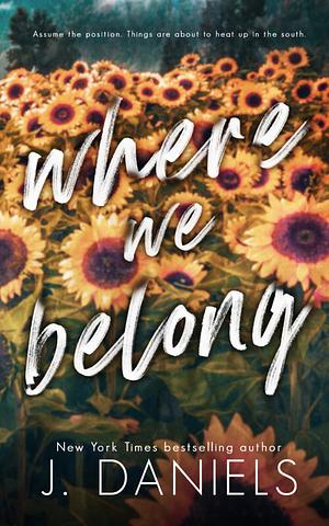 Where We Belong by J. Daniels