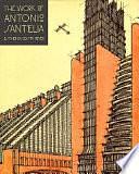 The Work of Antonio Sant'Elia: Retreat Into the Future by Professor Esther Da Costa Meyer, Antonio Sant'Elia, Meyer E. Dacosta, Esther da Costa Meyer
