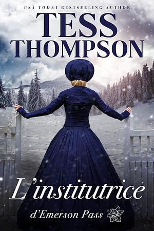 L'institutrice d'Emerson Pass  by Tess Thompson