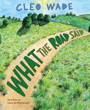What the Road Said by Cleo Wade