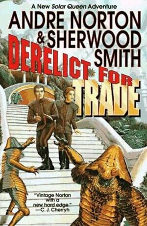 Derelict for Trade by Sherwood Smith, Andre Norton