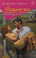 Holding on to Alex by Margaret Way