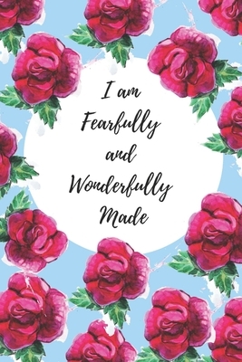 I am Fearfully and Wonderfully Made by Shaunta' Whitehead