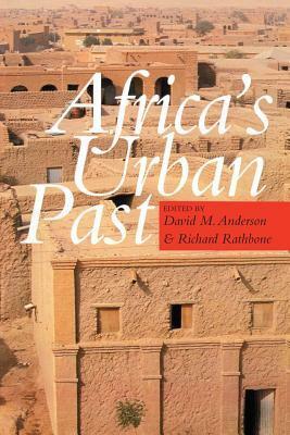 Africa's Urban Past by David M. Anderson