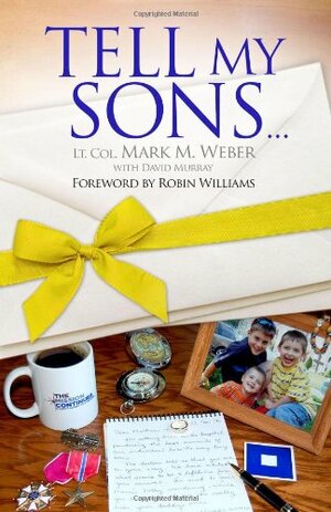 Tell My Sons by Mark M. Weber, David Murray, Robin Williams
