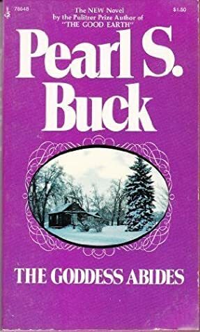 The Goddess Abides by Pearl S. Buck