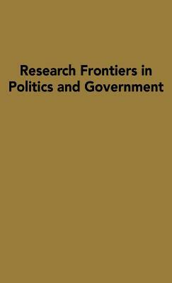 Research Frontiers in Politics and Government by Stephen K. Bailey, Unknown