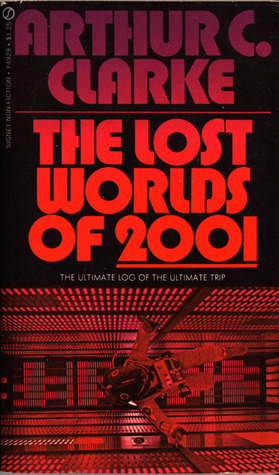 The Lost Worlds of 2001 by Arthur C. Clarke