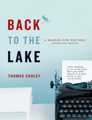 Back to the Lake: A Reader for Writers --Instructor's Edition by Thomas Cooley