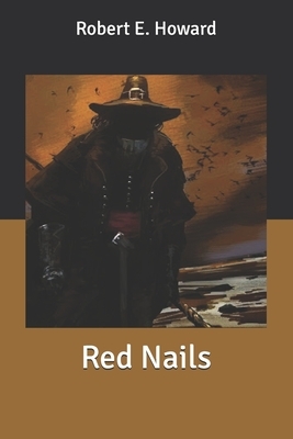 Red Nails by Robert E. Howard