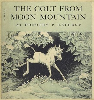 The Colt from Moon Mountain by Dorothy P. Lathrop