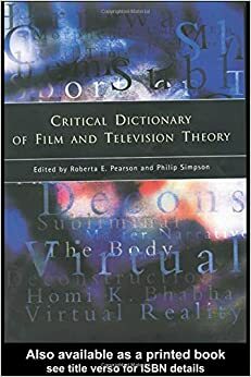 Critical Dictionary of Film and Television Theory by Roberta E. Pearson, Philip Simpson
