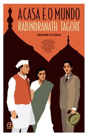 A Casa e o Mundo by Rabindranath Tagore