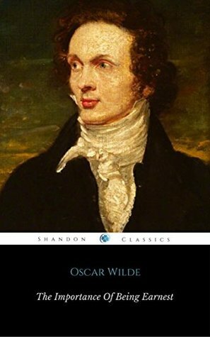 The Importance Of Being Earnest by Oscar Wilde