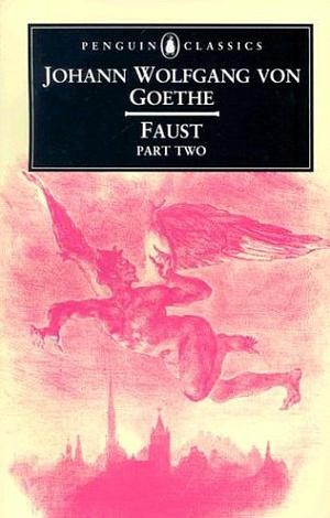 Faust, Part Two by Johann Wolfgang von Goethe