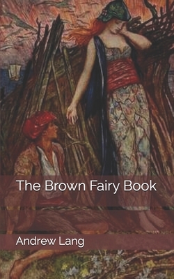 The Brown Fairy Book by Andrew Lang