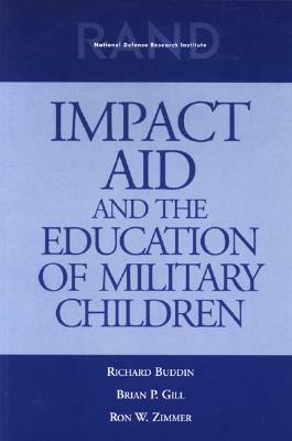 Impact Aid and the Education of Military Children by Richard Buddin, Brian P. Gill, Ron W. Zimmer