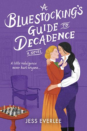 A Bluestocking's Guide to Decadence by Jess Everlee