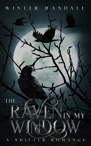 The Raven In My Window: A Shifter Romance by Winter Randall