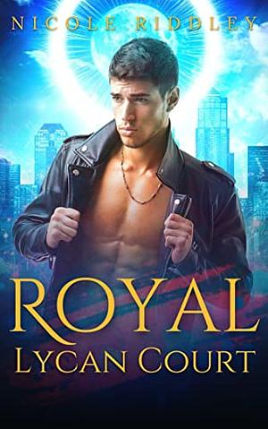 Royal Lycan Court: Gideon by Nicole Riddley