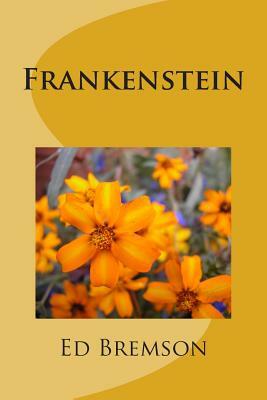 Frankenstein by Ed Bremson