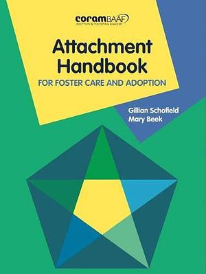 Attachment Handbook for Foster Care and Adoption by Mary Beek