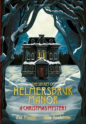 The Secret of Helmersbruk Manor: A Christmas Mystery by Eva Frantz