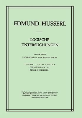 Logische Untersuchungen: Erster Band Prolegomena Zur Reinen Logik by E. Holenstein, Edmund Husserl