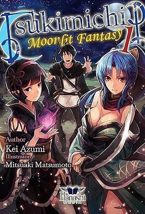 Tsukimichi: Moonlit Fantasy, Vol. 01 by Kei Azumi