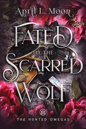 Fated to the Scarred Wolf by April L. Moon