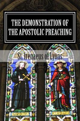 The Demonstration of the Apostolic Preaching by Irenaeus Of Lyons