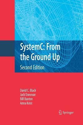 Systemc: From the Ground Up, Second Edition by David C. Black, Bill Bunton, Jack Donovan