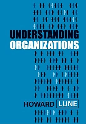 Understanding Organizations by Howard Lune