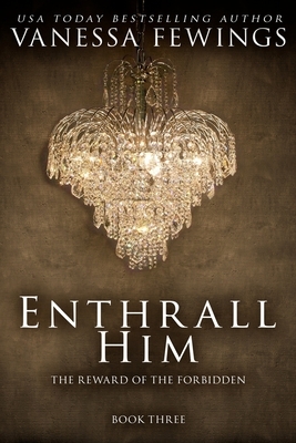 Enthrall Him: Book 3 by Vanessa Fewings