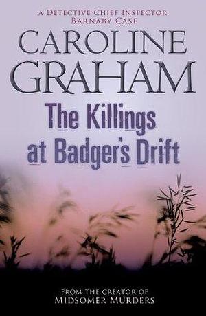 The Killings at Badger's Drift: A Midsomer Murders Mystery 1 by Caroline Graham, Caroline Graham