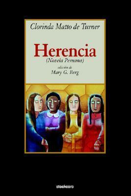 Herencia by Clorinda Matto de Turner, Mary G. Berg