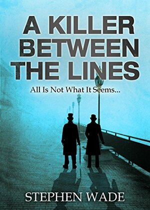 A Killer Between the Lines by Stephen Wade