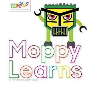 The Mettas: Moppy Learns by Adam Galvin, Mark Baker