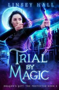 Trial by Magic by Linsey Hall