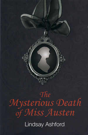 The Mysterious Death of Miss Austen by Lindsay Ashford