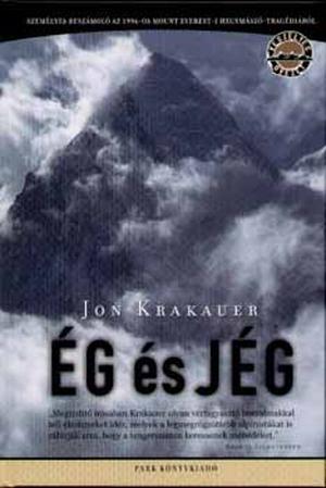 Ég és jég: Személyes beszámoló az 1996-os Mount Everest-i hegymászó-tragédiáról by Jon Krakauer