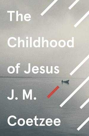 The Childhood of Jesus by J.M. Coetzee