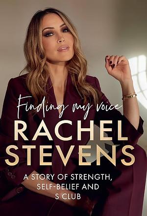 Finding My Voice by Rachel Stevens, Rachel Stevens