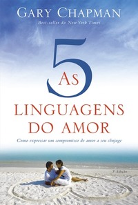 As 5 Linguagens Do Amor by Gary Chapman