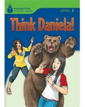 Think Daniela!: Foundations Reading Library 5 by Rob Waring, Maurice Jamall